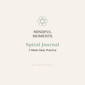 Mindful Moments — Spiral Journal (Two Lines Are Enough™)